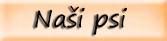 Na�i psi